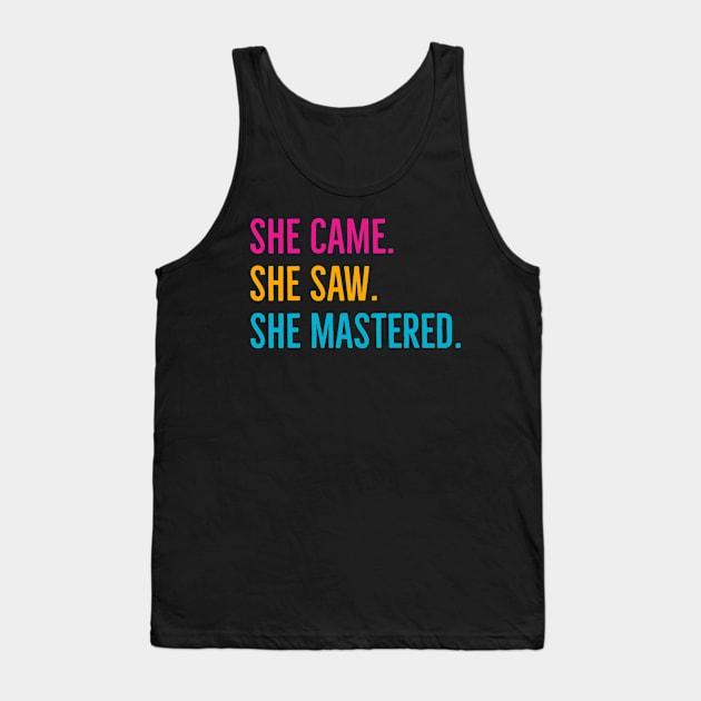 She Came She Saw She Mastered Tank Top by Suzhi Q